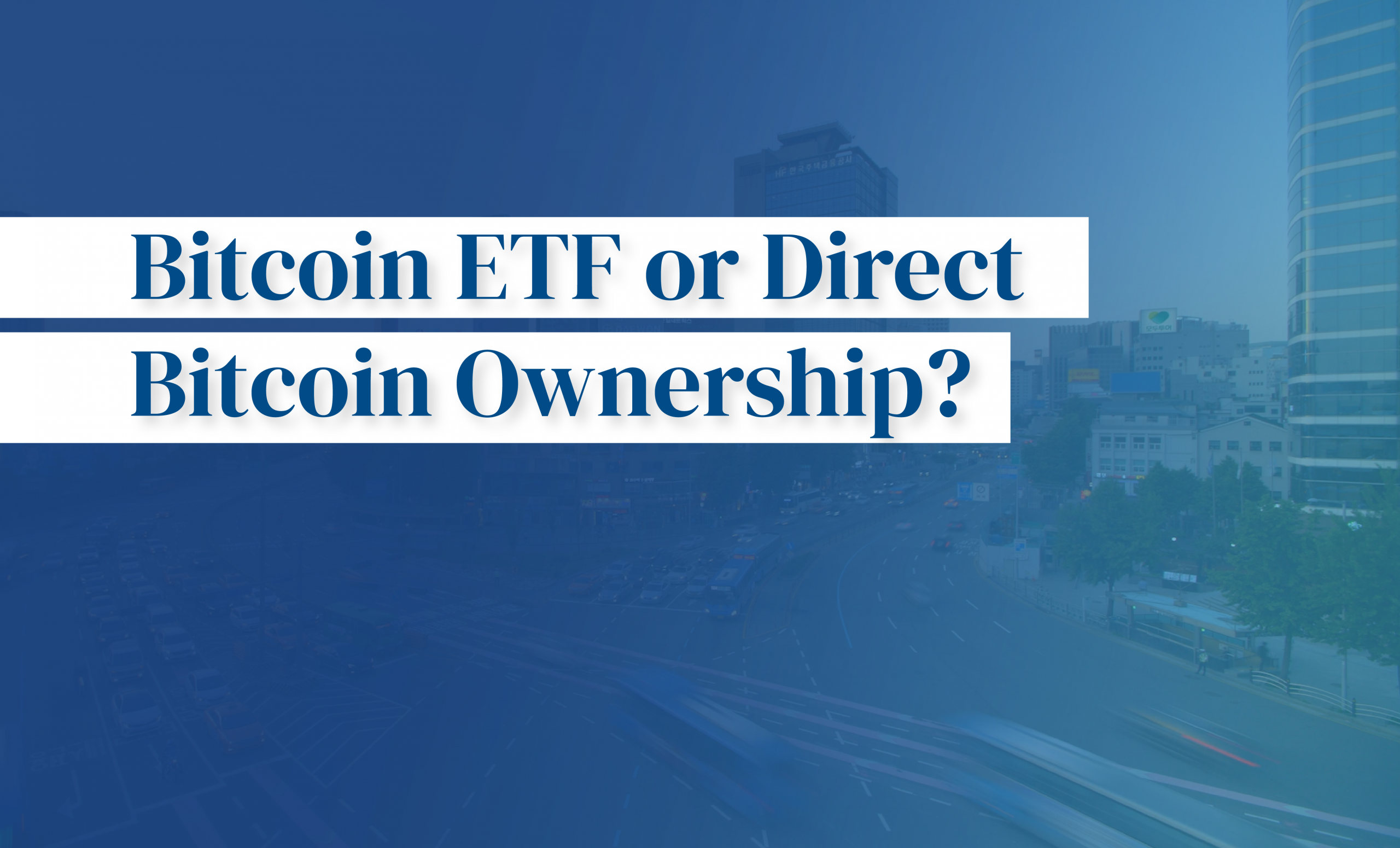 Bitcoin ETF or Direct Bitcoin ownership? - Melanion Capital