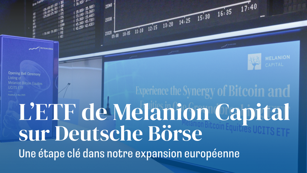Melanion Capital annonce la cotation de son ETF UCITS Bitcoin Equities sur Deutsche Börse Xetra sous le ticker MBTC GY.