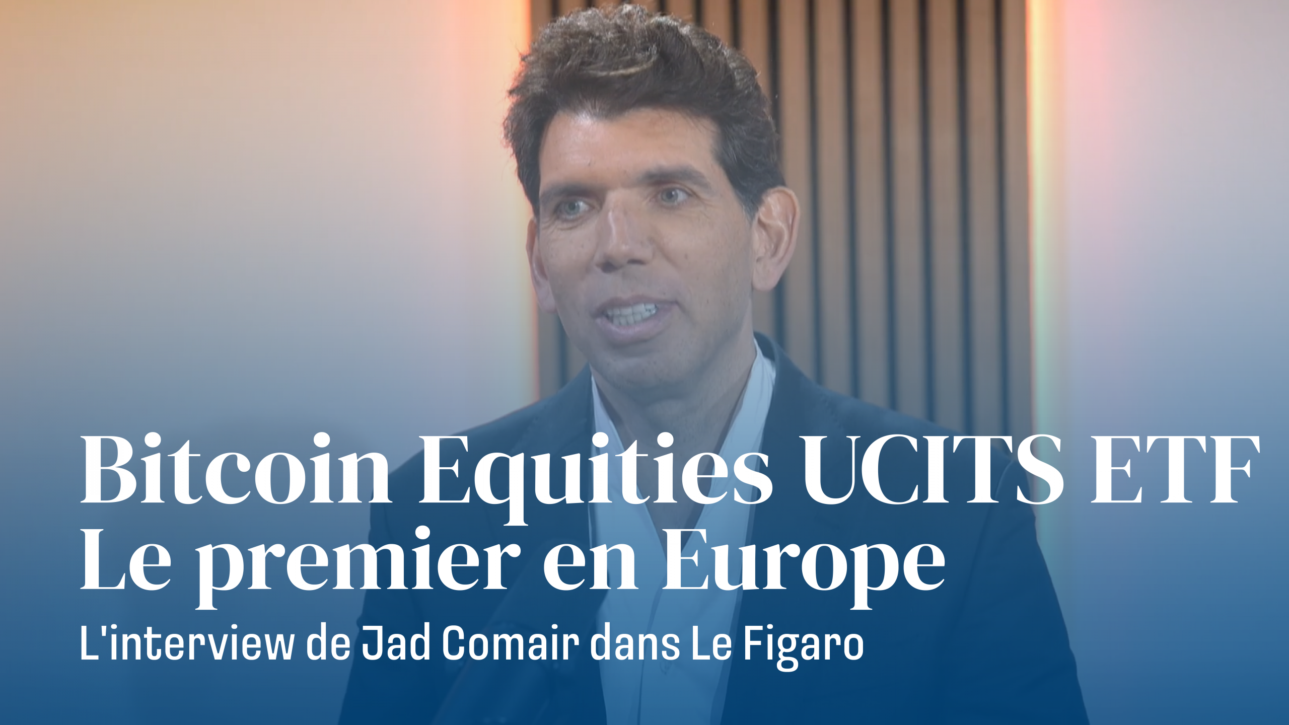 Jad Comair - Le Figaro - Melanion Bitcoin Equities UCITS ETF