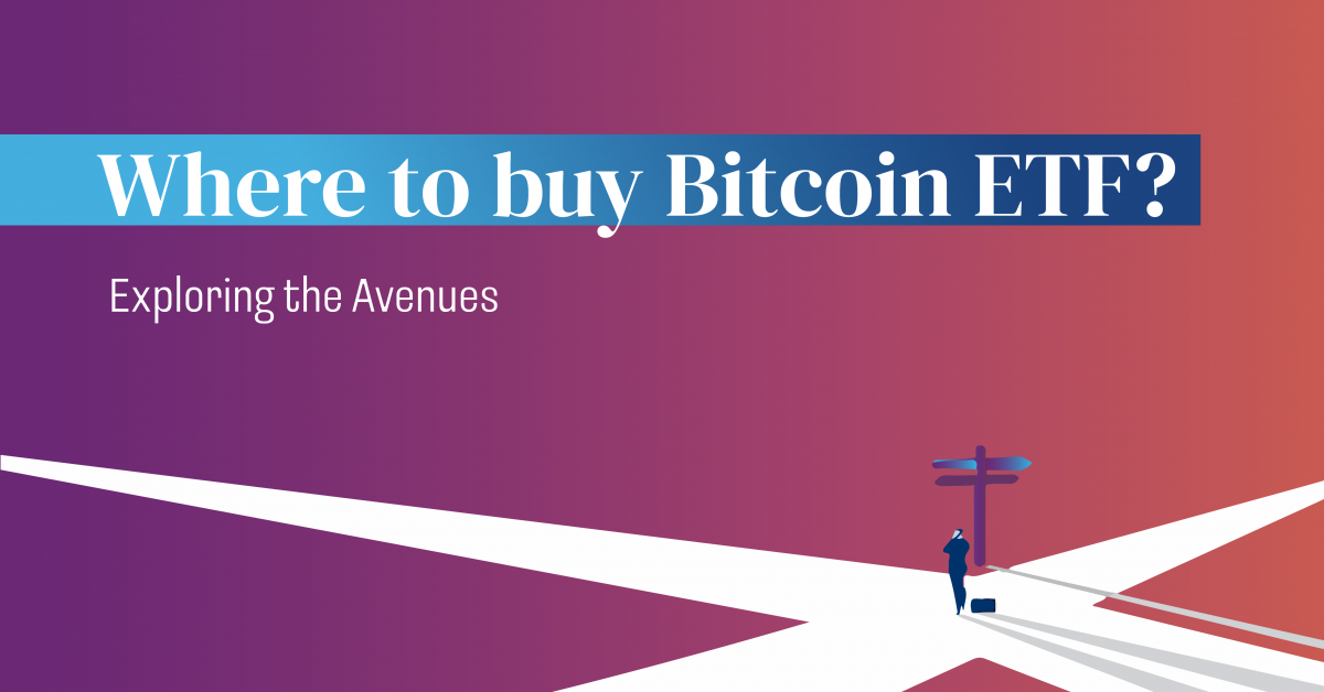 Where to buy Bitcoin ETF exploring avenues
